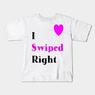 I swiped right. Valentines day Kids T-Shirt